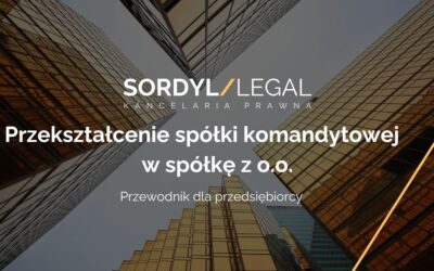 Przekształcenie spółki komandytowej w spółkę z o.o. – korzyści, skutki i etapy